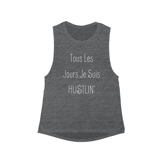 Tous Les Jours Je Suis HU$TLIN Flowy Scoop Muscle Tank