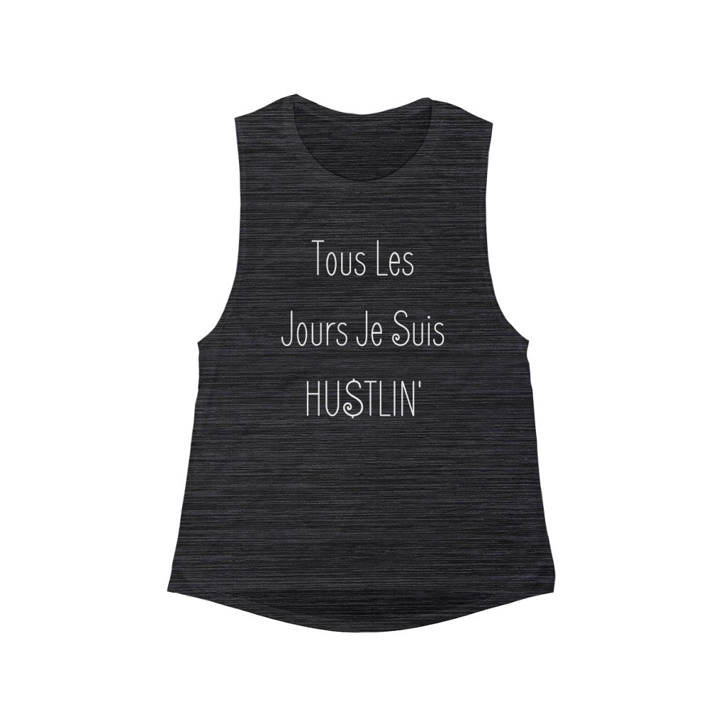 Tous Les Jours Je Suis HU$TLIN Flowy Scoop Muscle Tank