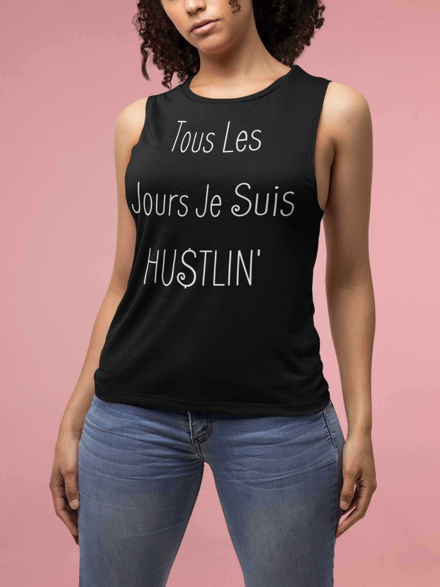 Tous Les Jours Je Suis HU$TLIN Flowy Scoop Muscle Tank