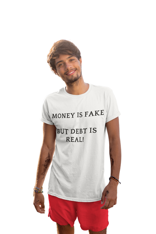 Money Is Fake But Debt is Real Unisex Short Sleeve Tee